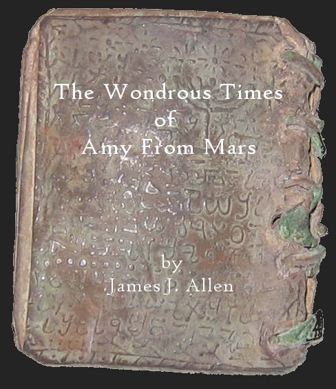 The Wondrous Times of Amy From Mars by James J. Allen